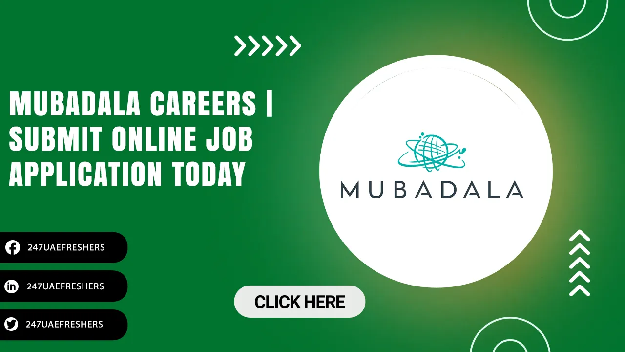 Mubadala Careers for Foreigners in Dubai & Across UAE | Submit Application Today Mubadala Careers